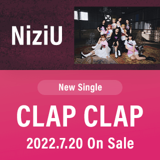 NiziU、3rd Single『CLAP CLAP』2022.7.20 On Sale